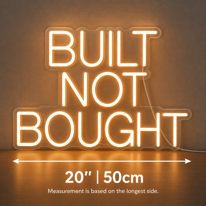 Built Not Bought Neon Sign LED Neon Sign size image