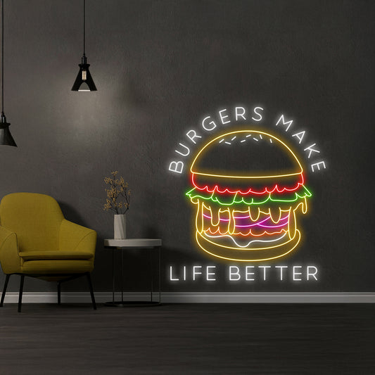 Burgers Make Life Better Neon Sign