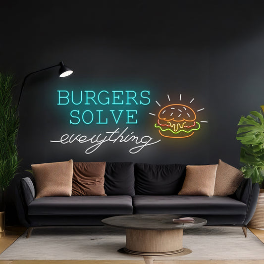 Burgers Solve Everything Neon Sign