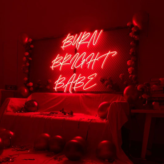 Burn Bright Babe Led Sign Business Neon Sign