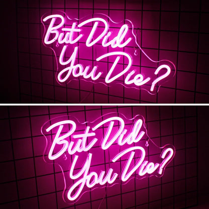 But Did You Die Deep Pink Neon Sign | Shineneon