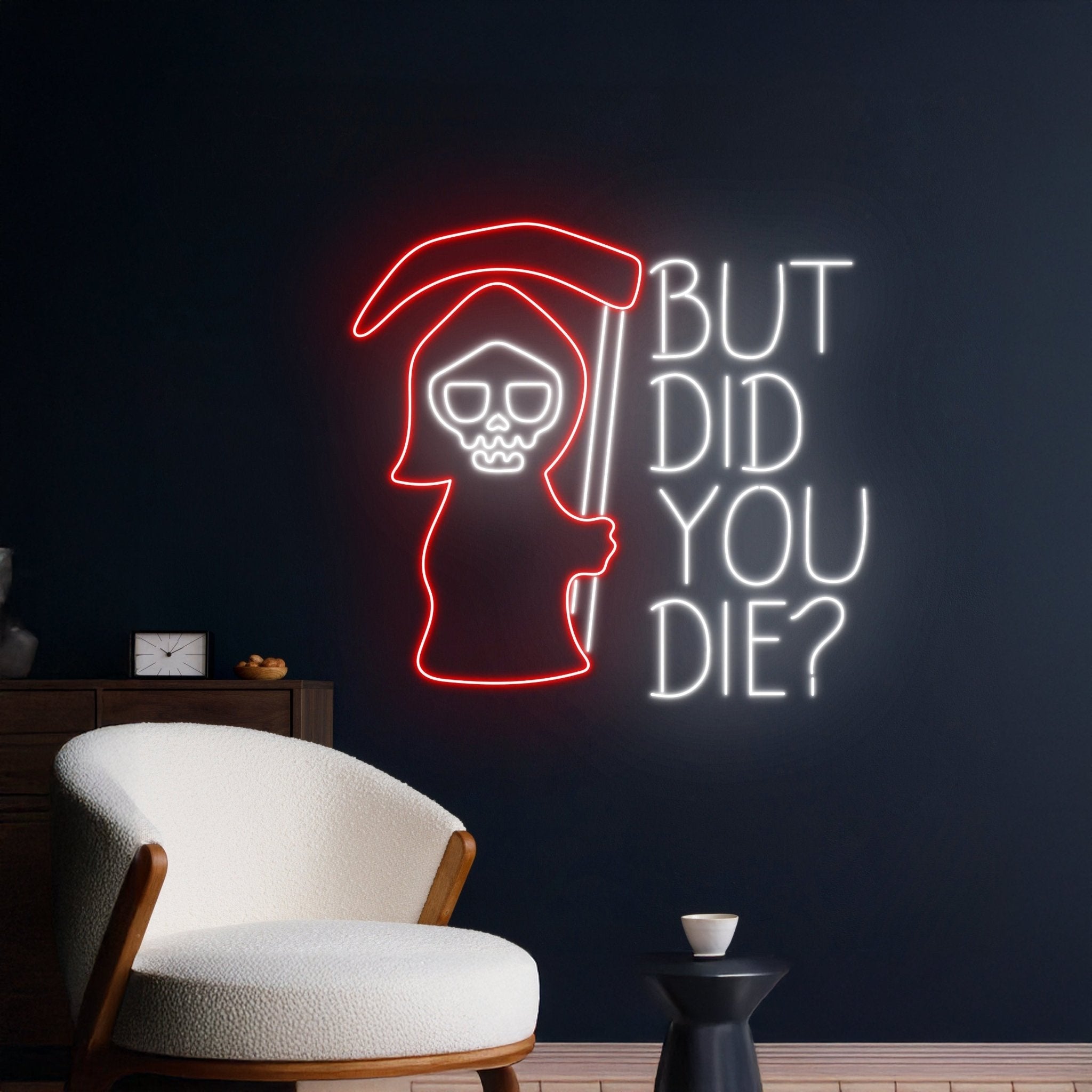 But Did You Die Grim Reaper Neon Sign - Shineneon