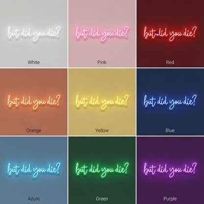 But Did You Die LED Neon Sign Home Decor Wall Neon Sign - 05 Color Grid