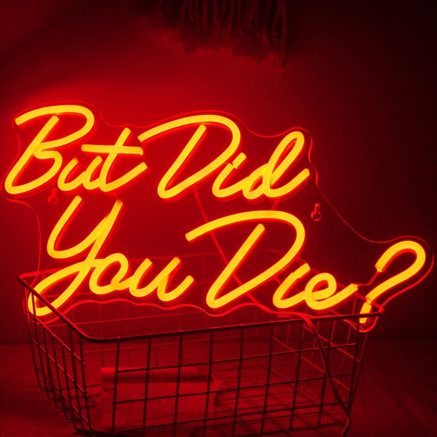 But Did You Die Led Neon Sign Red Yellow Glow Room Wall Art | Shineneon