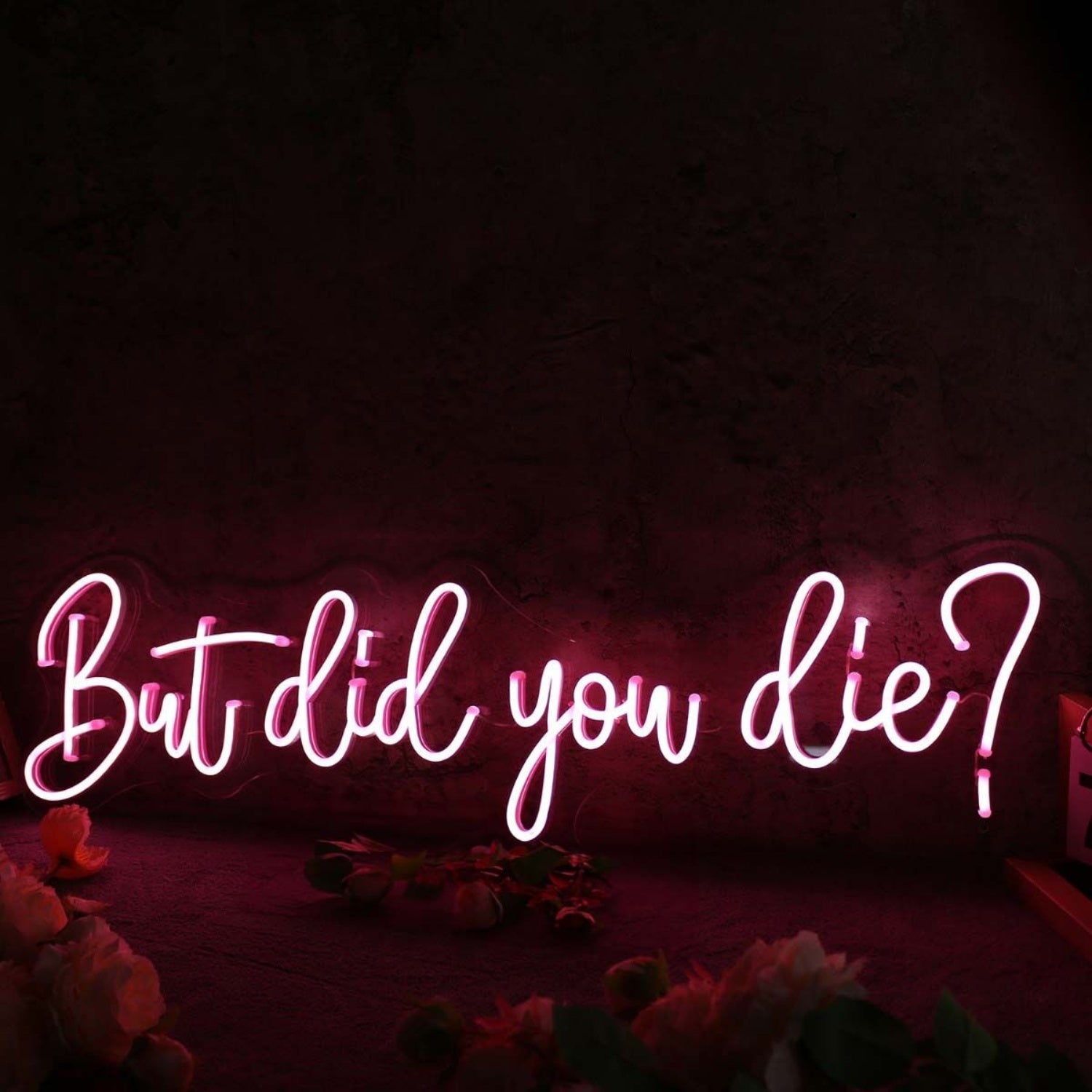 But Did You Die Red Led Neon Sign - Shineneon