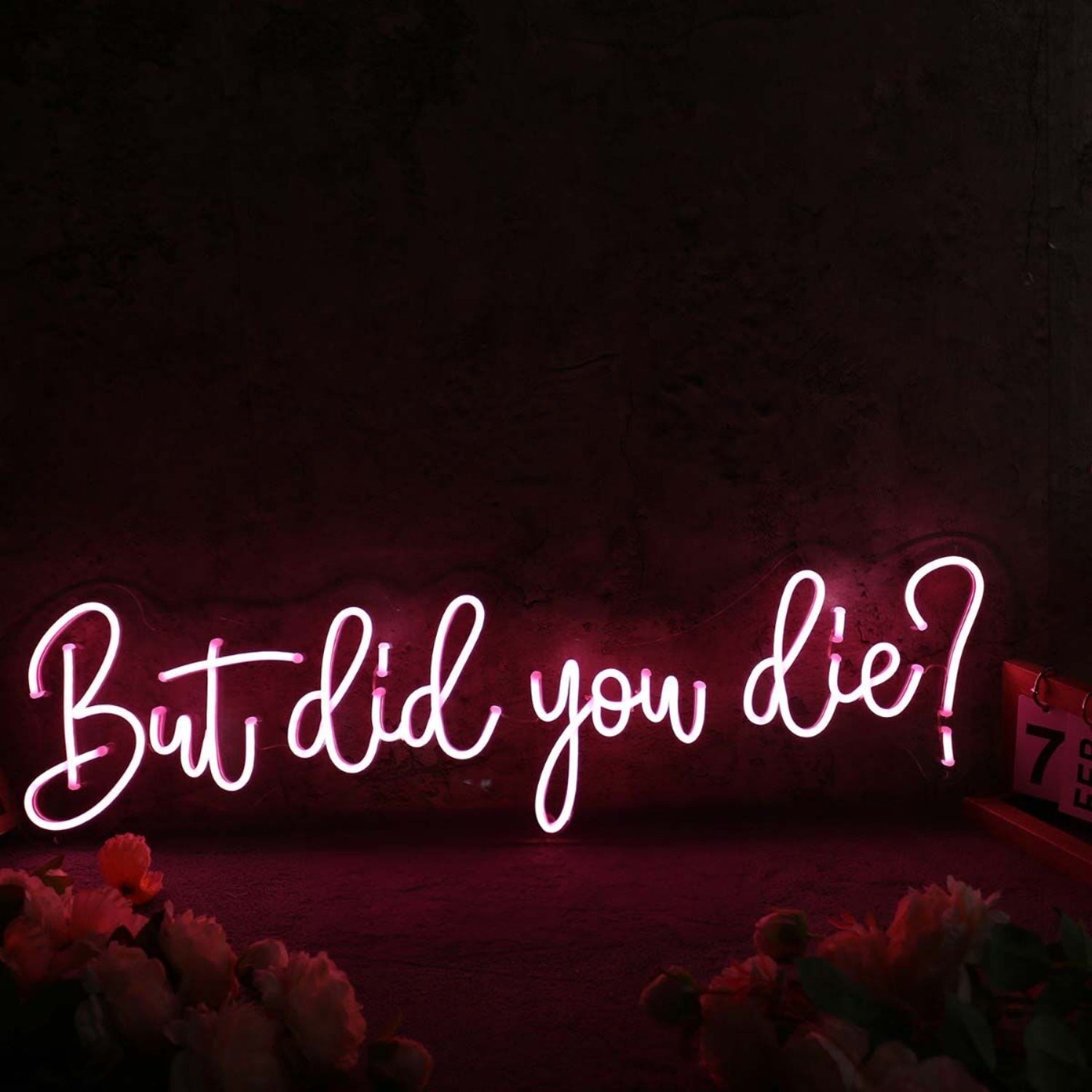 But Did You Die Red Led Neon Sign - Shineneon