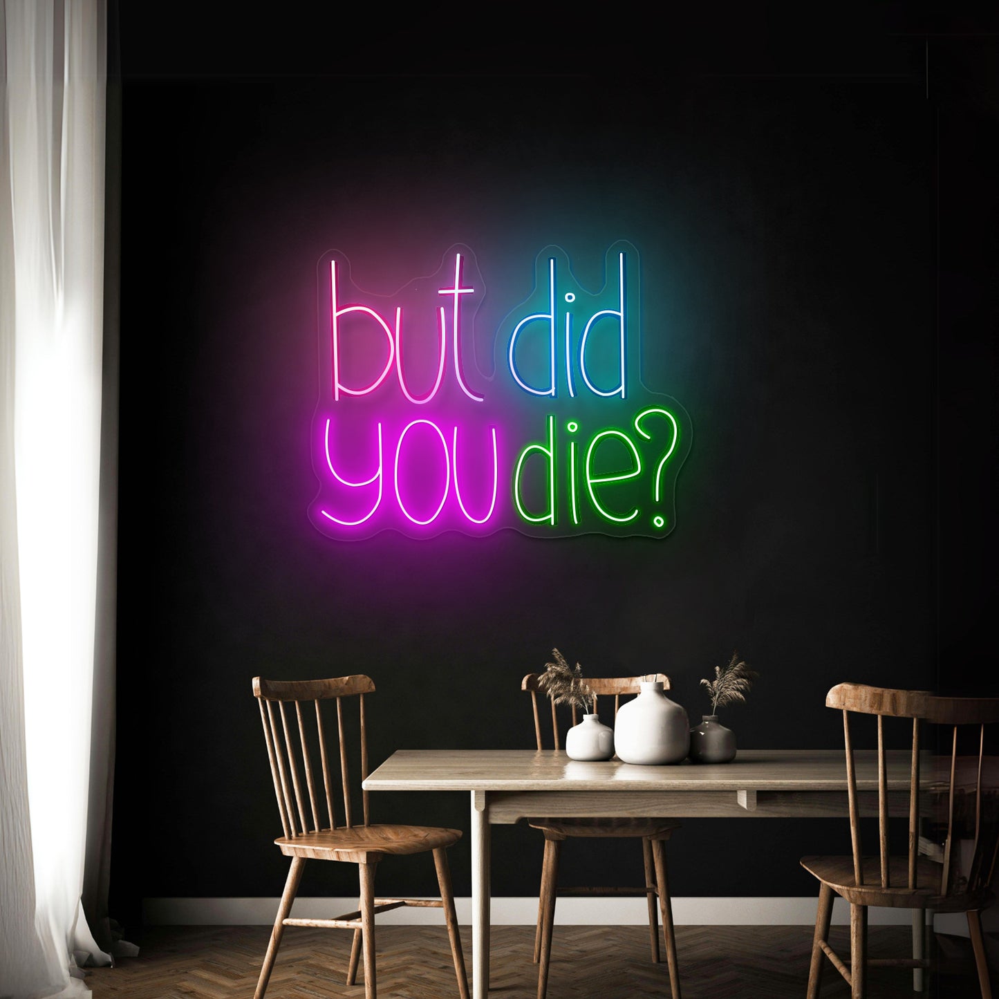 But Did You Die Sarcasm led neon sign