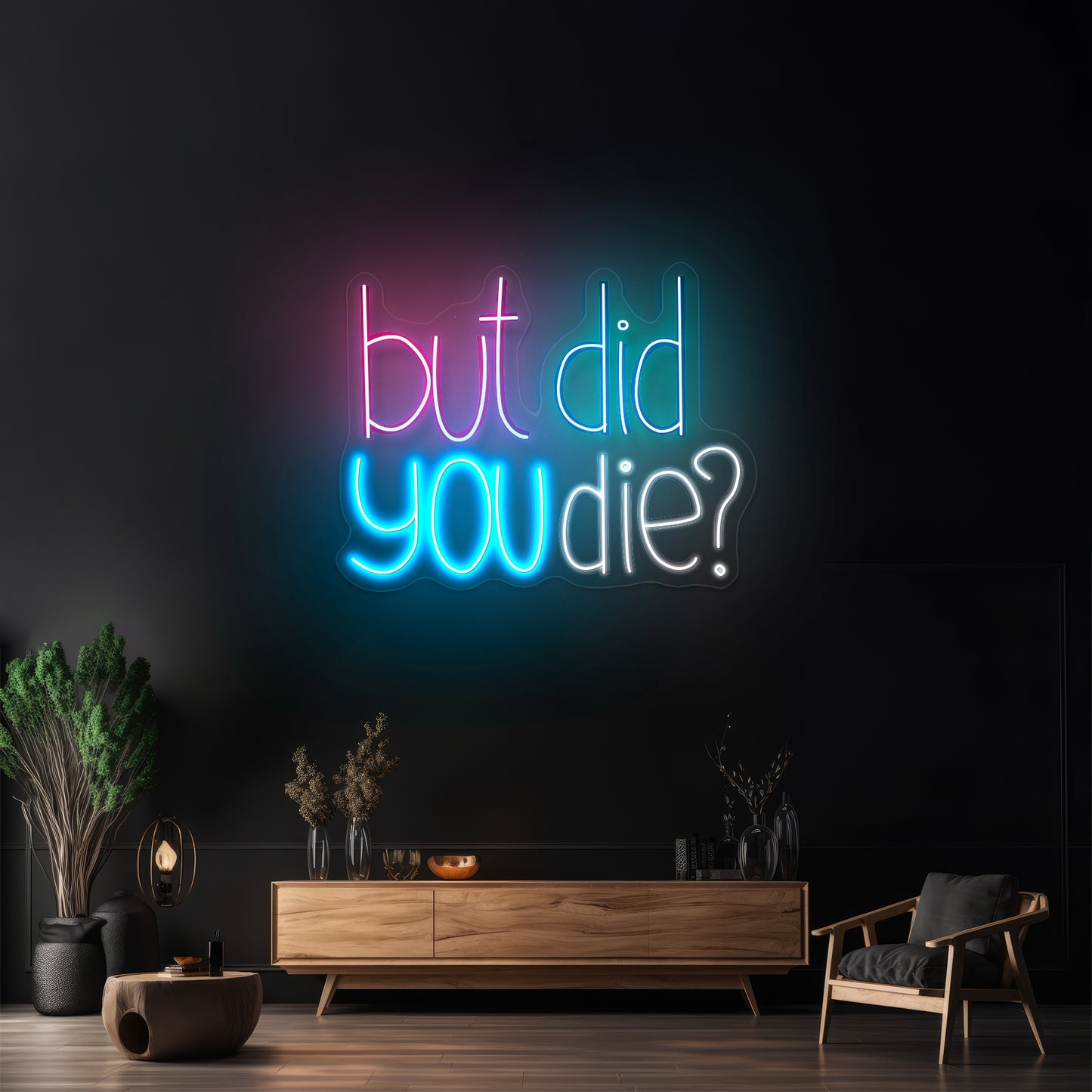 But Did You Die Sarcasm led neon sign