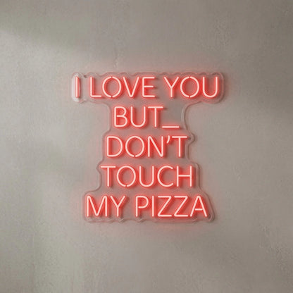 But Don T Touch My Pizza LED Neon Sign - 01 Original Product Image