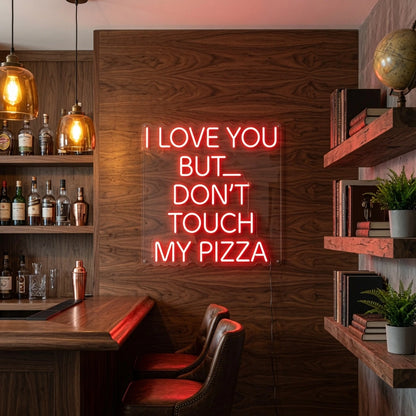 But Don T Touch My Pizza LED Neon Sign - 02 High-Converting Product Image