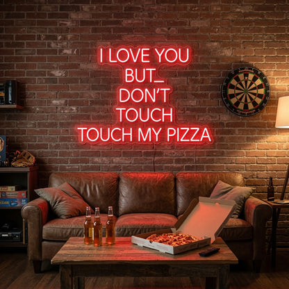 But Don T Touch My Pizza LED Neon Sign - 03 Real Lifestyle Scene