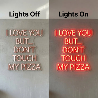 But Don T Touch My Pizza LED Neon Sign - 06 Day Night Comparison