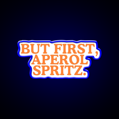 But First Aperol Spritz Cocktail Bar Decor Led Neon Sign Rgb Color - LED neon sign view 5