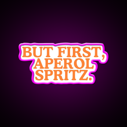 But First Aperol Spritz Cocktail Bar Decor Led Neon Sign Rgb Color - Neon sign mounted on wall in room