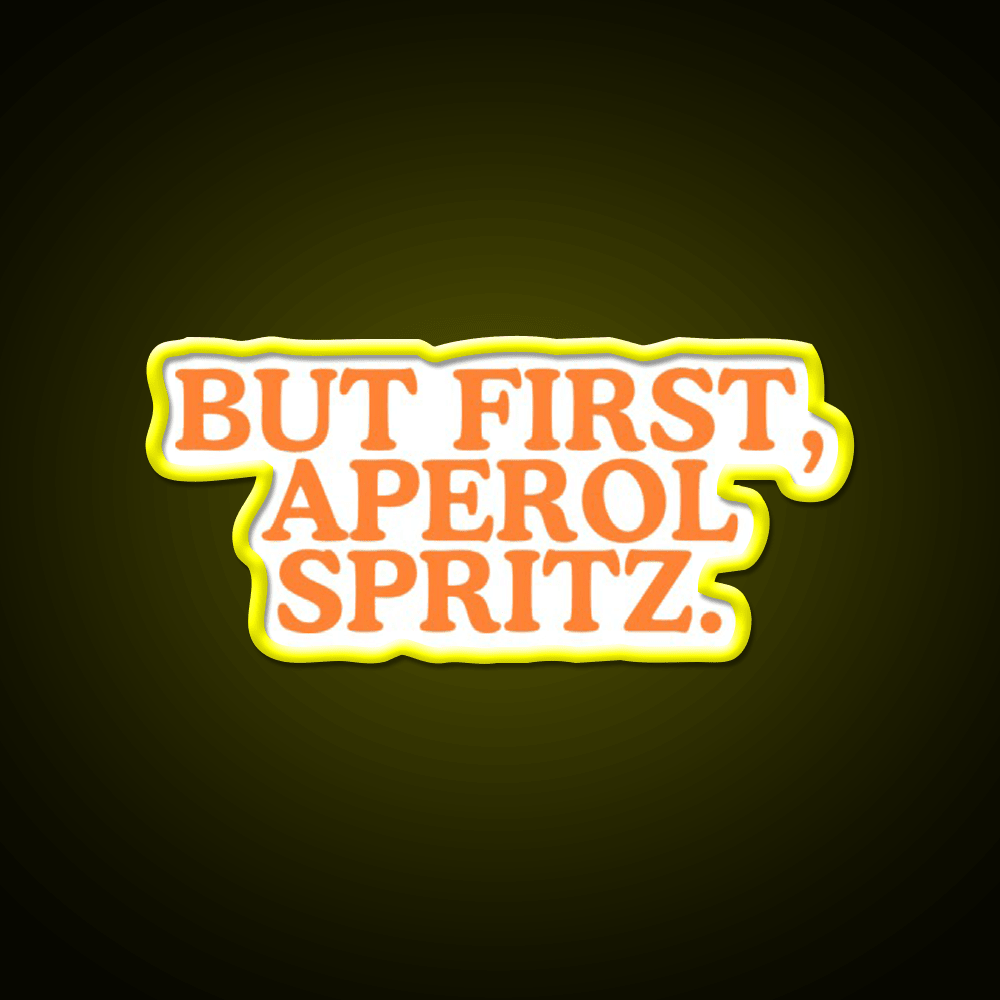 But First Aperol Spritz Cocktail Bar Decor Led Neon Sign Rgb Color - Shineneon
