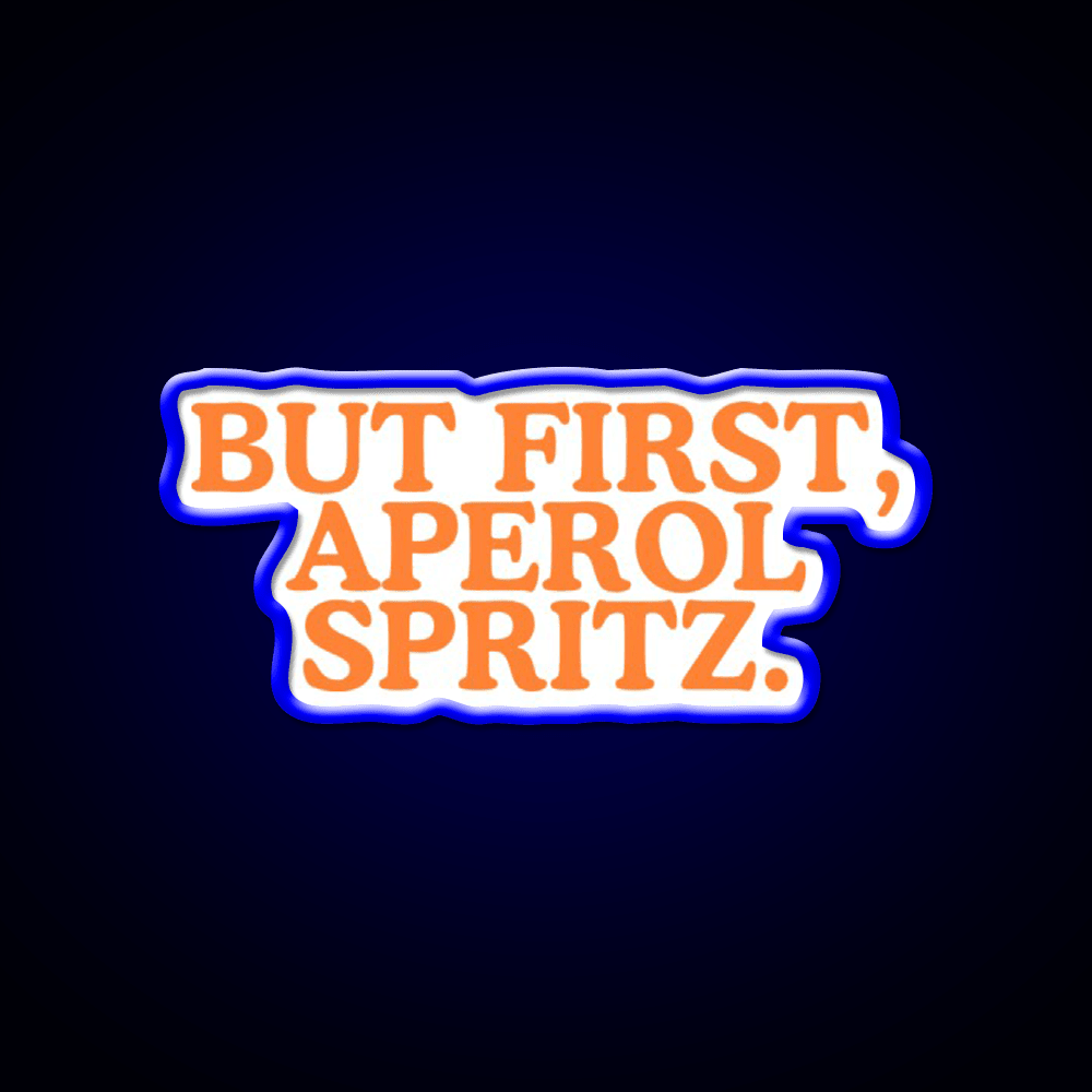 But First Aperol Spritz Cocktail Bar Decor Led Neon Sign Rgb Color - Shineneon