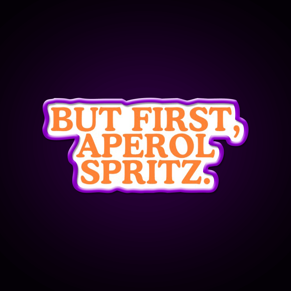But First Aperol Spritz Cocktail Bar Decor Led Neon Sign Rgb Color - Shineneon