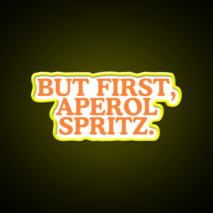 But First Aperol Spritz Cocktail Bar Decor Led Neon Sign Rgb Color - LED neon sign view 7
