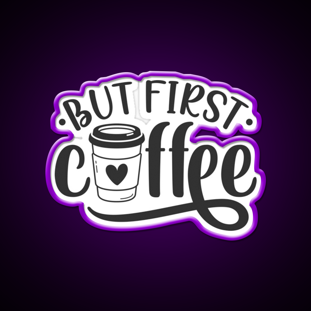 But First Coffee Cafe Led Neon Sign Espresso Bar Art Coffee Bar Sign Rgb Color