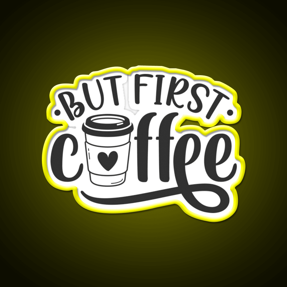 But First Coffee Cafe Led Neon Sign Espresso Bar Art Coffee Bar Sign Rgb Color - Shineneon