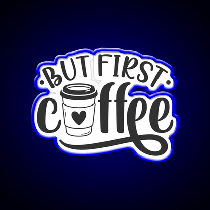 But First Coffee Cafe Led Neon Sign Espresso Bar Art Coffee Bar Sign Rgb Color - Shineneon