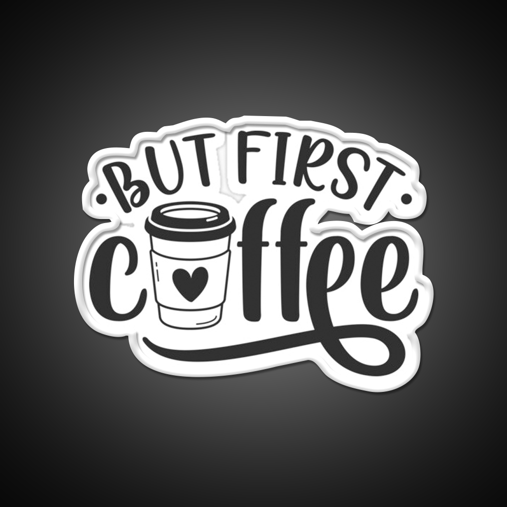 But First Coffee Cafe Led Neon Sign Espresso Bar Art Coffee Bar Sign Rgb Color