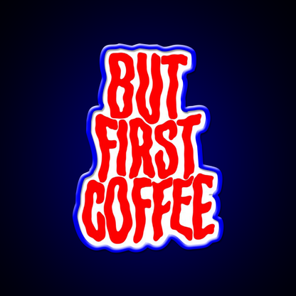 But First Coffee Cafe Led Neon Sign Espresso Bar Art For Coffee Lover Rgb Color