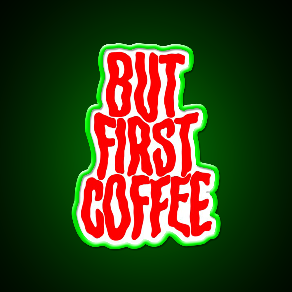 But First Coffee Cafe Led Neon Sign Espresso Bar Art For Coffee Lover Rgb Color