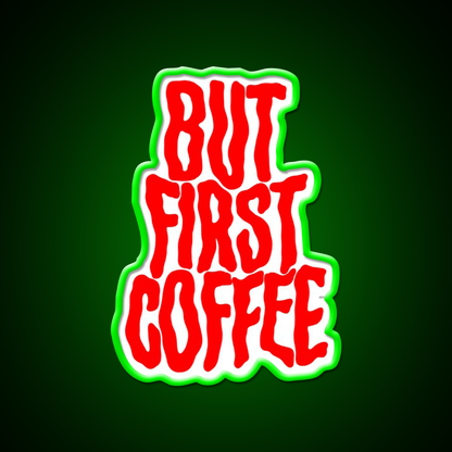 But First Coffee Cafe Led Neon Sign Espresso Bar Art For Coffee Lover Rgb Color