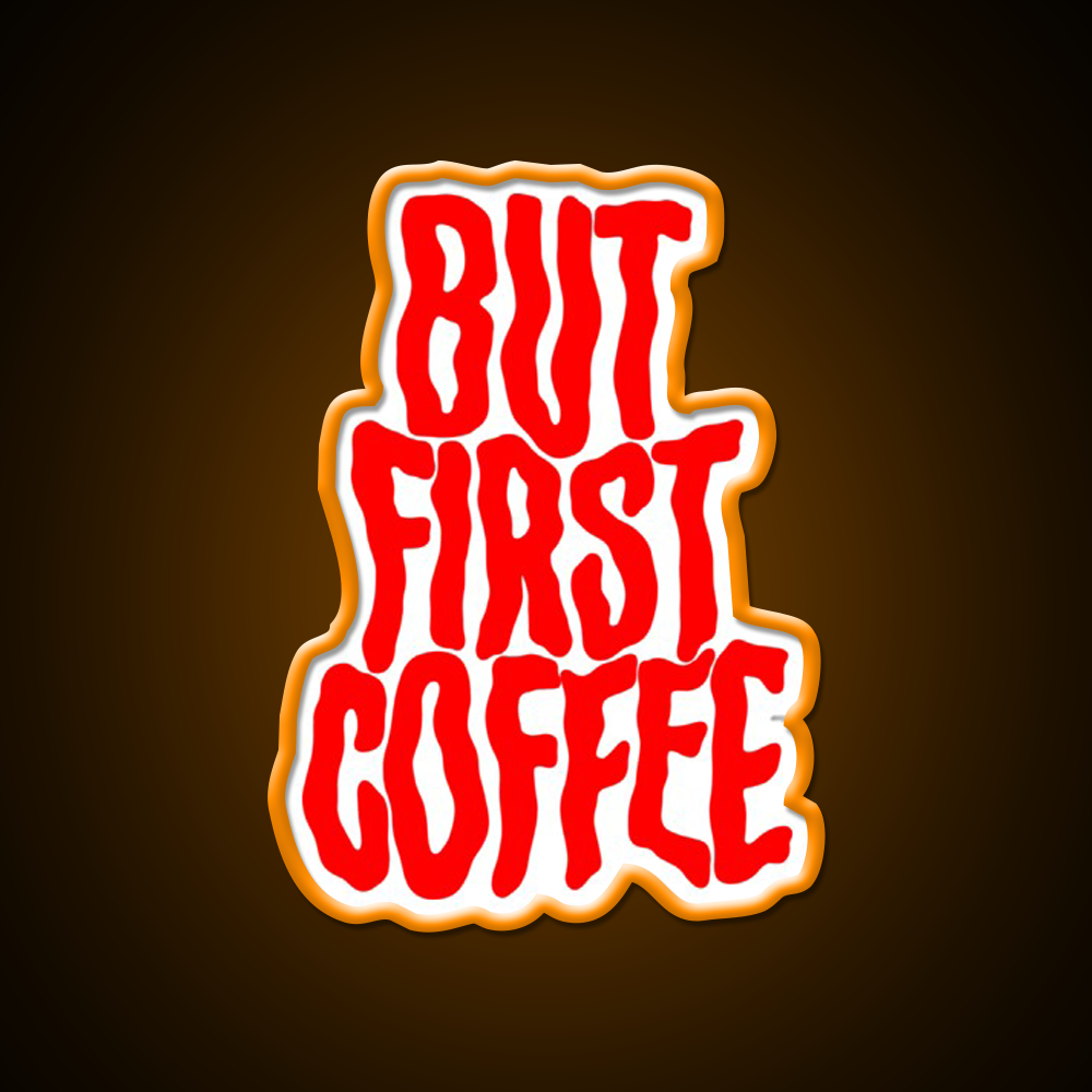 But First Coffee Cafe Led Neon Sign Espresso Bar Art For Coffee Lover Rgb Color