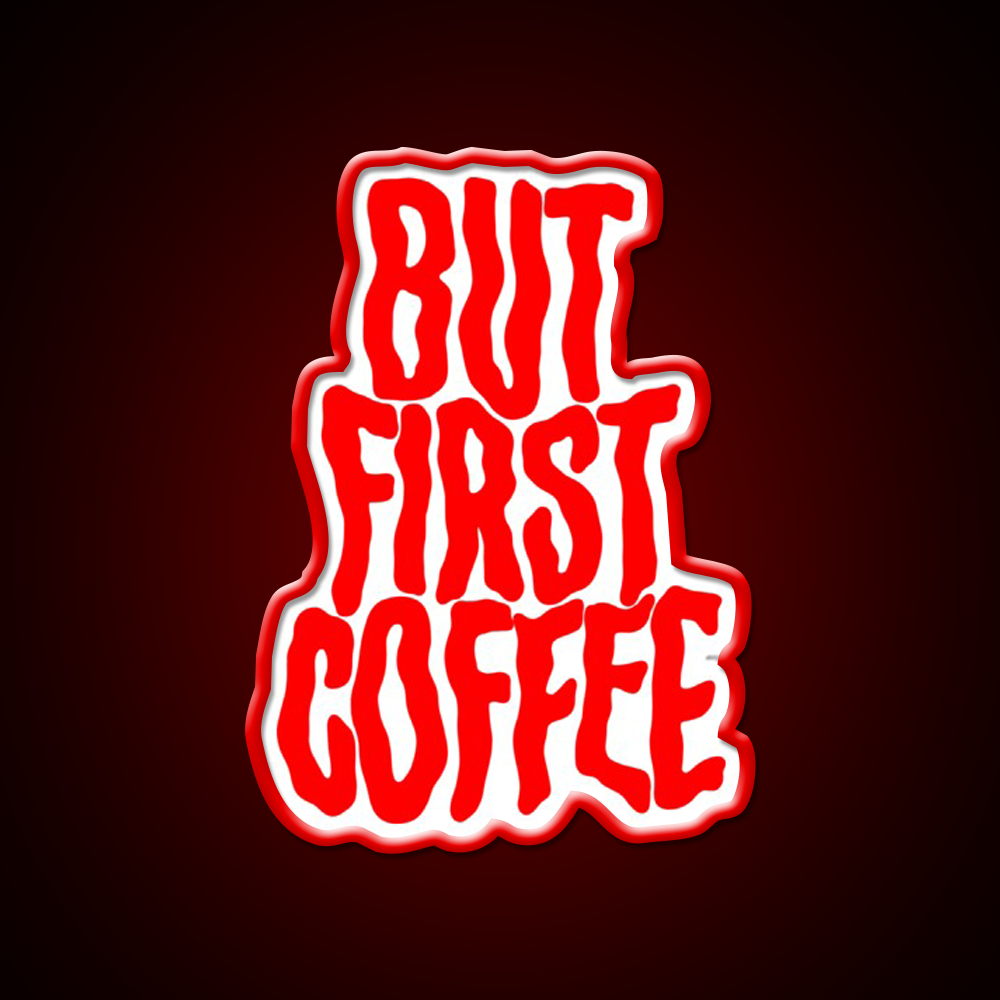 But First Coffee Cafe Led Neon Sign Espresso Bar Art For Coffee Lover Rgb Color
