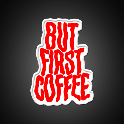But First Coffee Cafe Led Neon Sign Espresso Bar Art For Coffee Lover Rgb Color - Shineneon