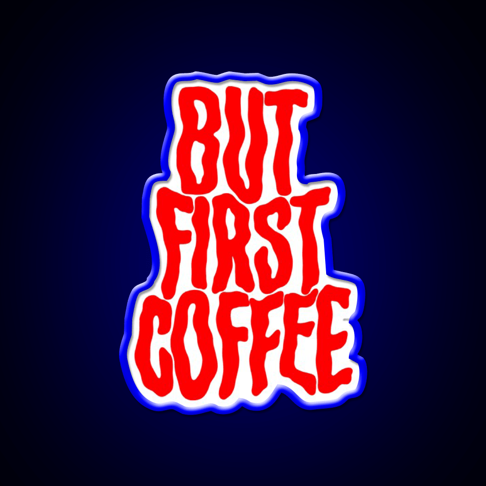 But First Coffee Cafe Led Neon Sign Espresso Bar Art For Coffee Lover Rgb Color - Shineneon