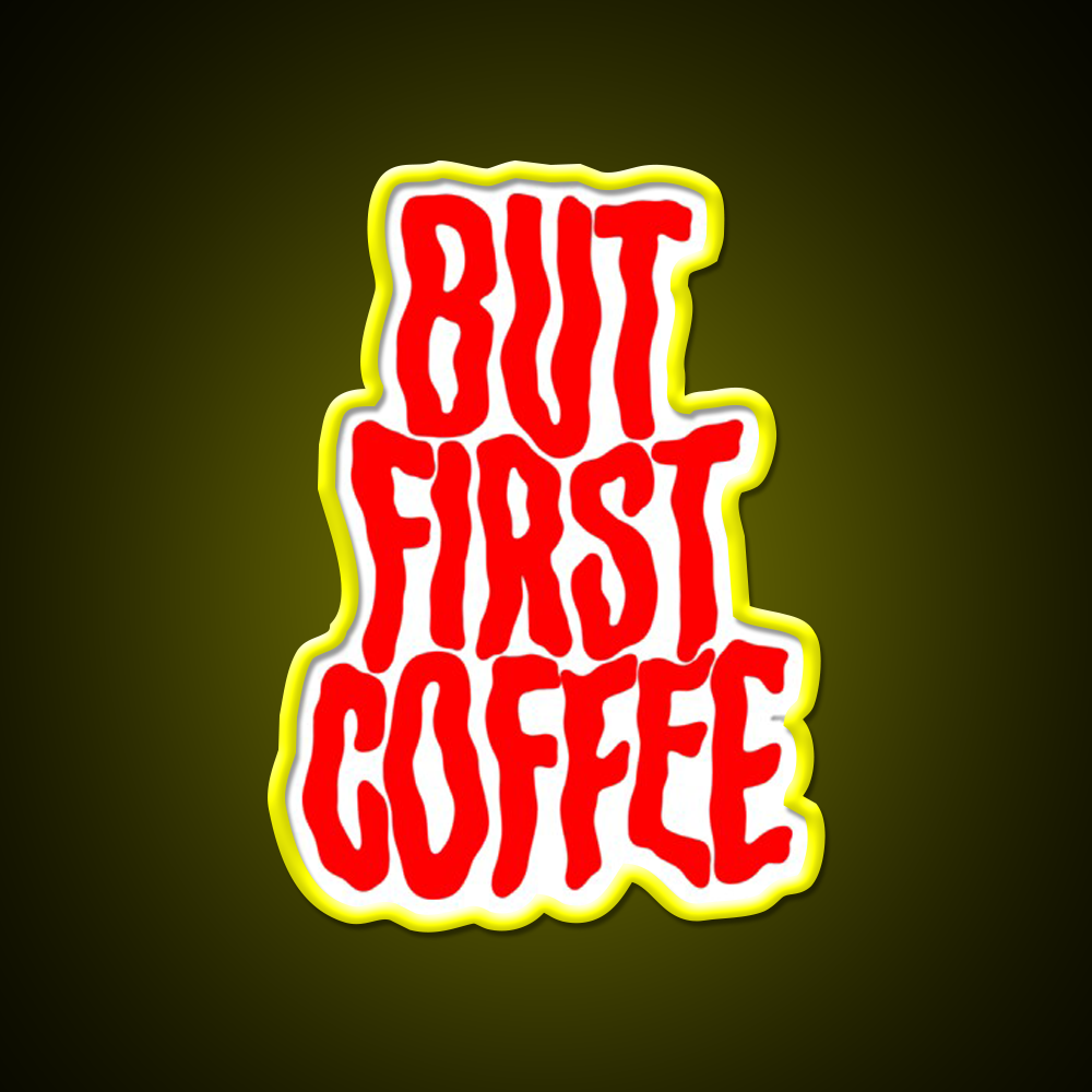 But First Coffee Cafe Led Neon Sign Espresso Bar Art For Coffee Lover Rgb Color