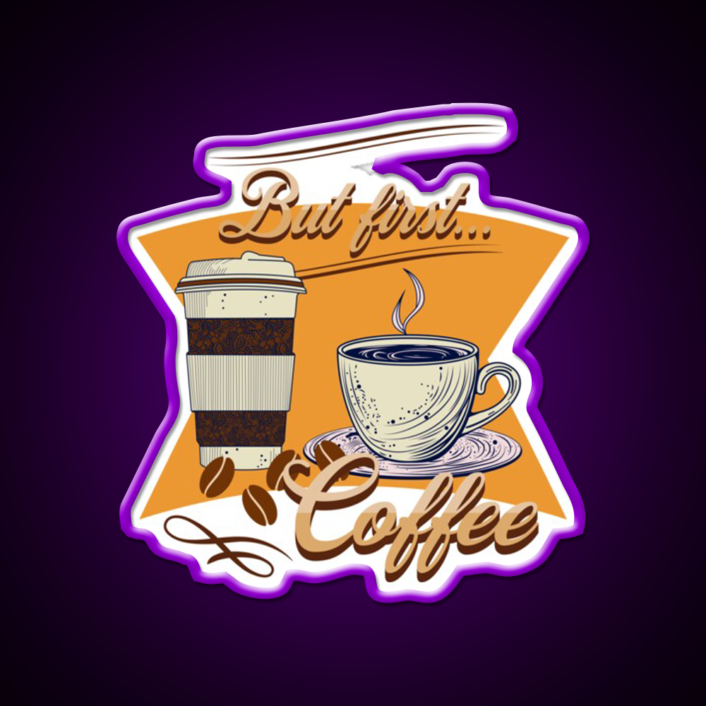 But First Coffee Cafe Led Neon Sign Espresso Bar Art For Coffee Lovers Rgb Color