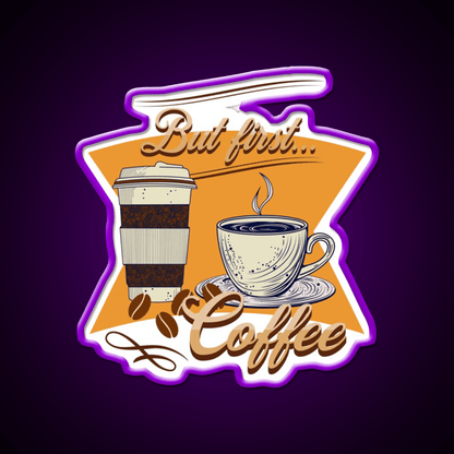 But First Coffee Cafe Led Neon Sign Espresso Bar Art For Coffee Lovers Rgb Color - Shineneon