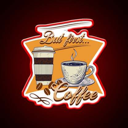 But First Coffee Cafe Led Neon Sign Espresso Bar Art For Coffee Lovers Rgb Color - Shineneon