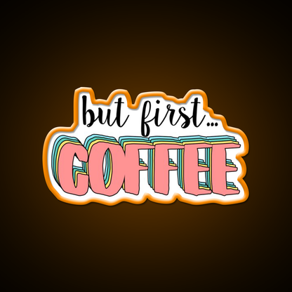 But First Coffee Cafe Led Neon Sign Espresso Bar Art Neon Sign Rgb Color