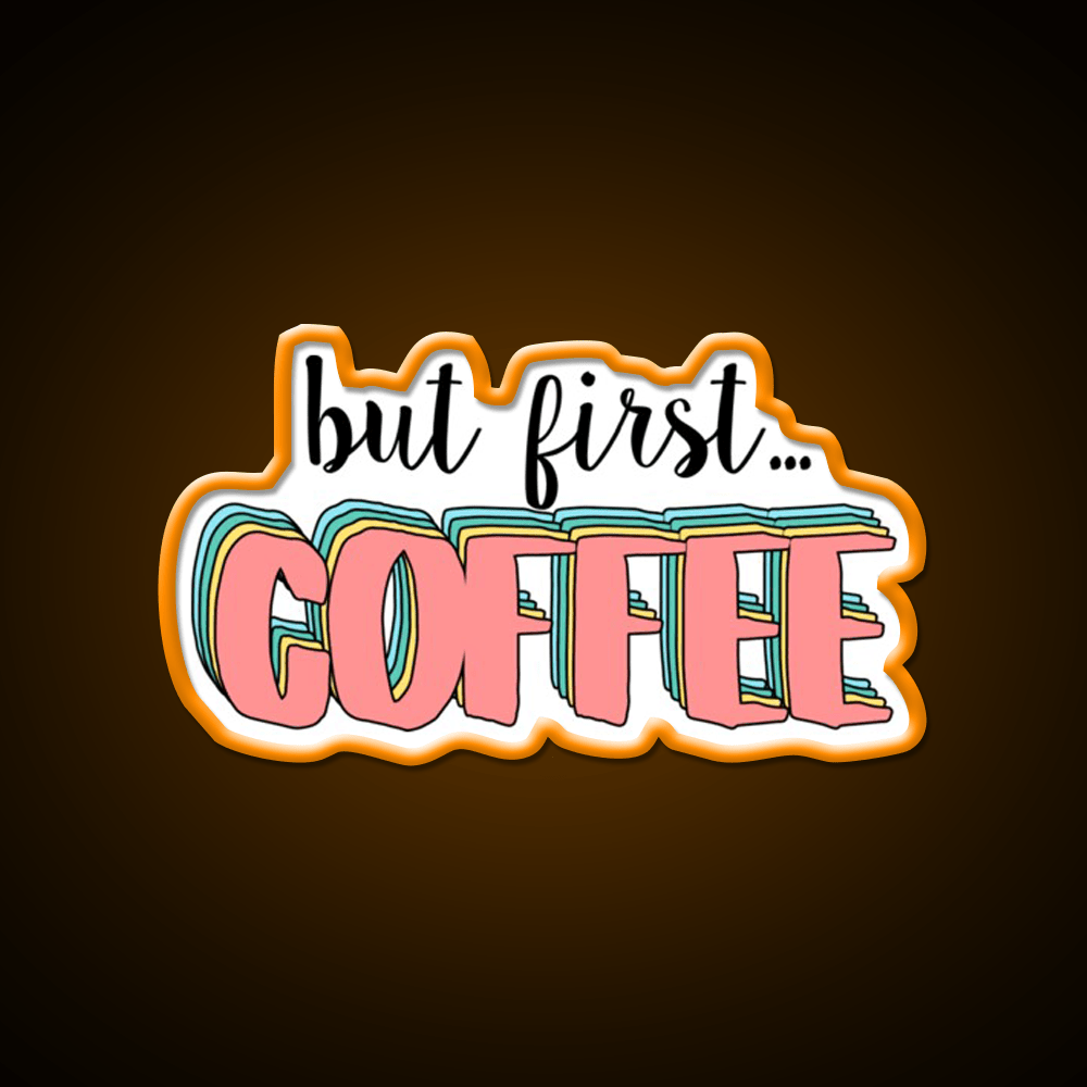 But First Coffee Cafe Led Neon Sign Espresso Bar Art Neon Sign Rgb Color - Shineneon