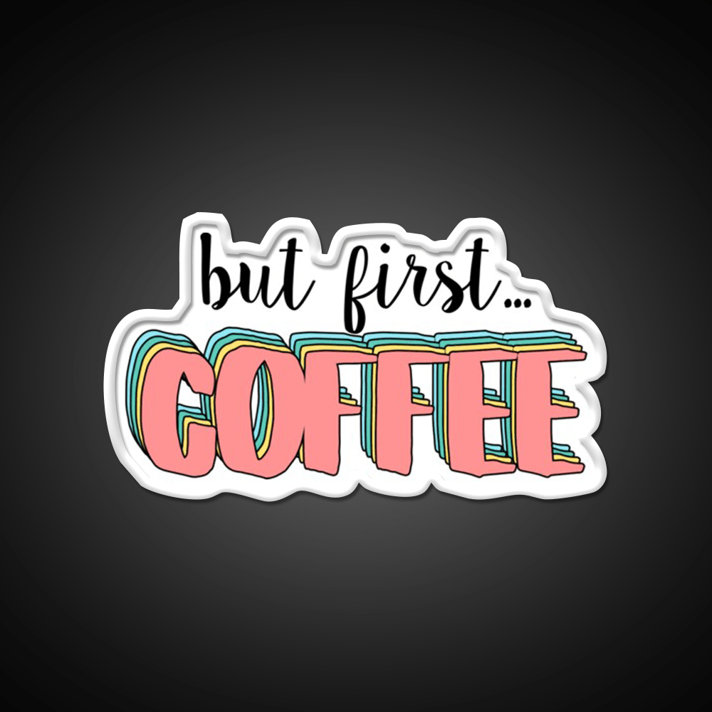 But First Coffee Cafe Led Neon Sign Espresso Bar Art Neon Sign Rgb Color - Shineneon