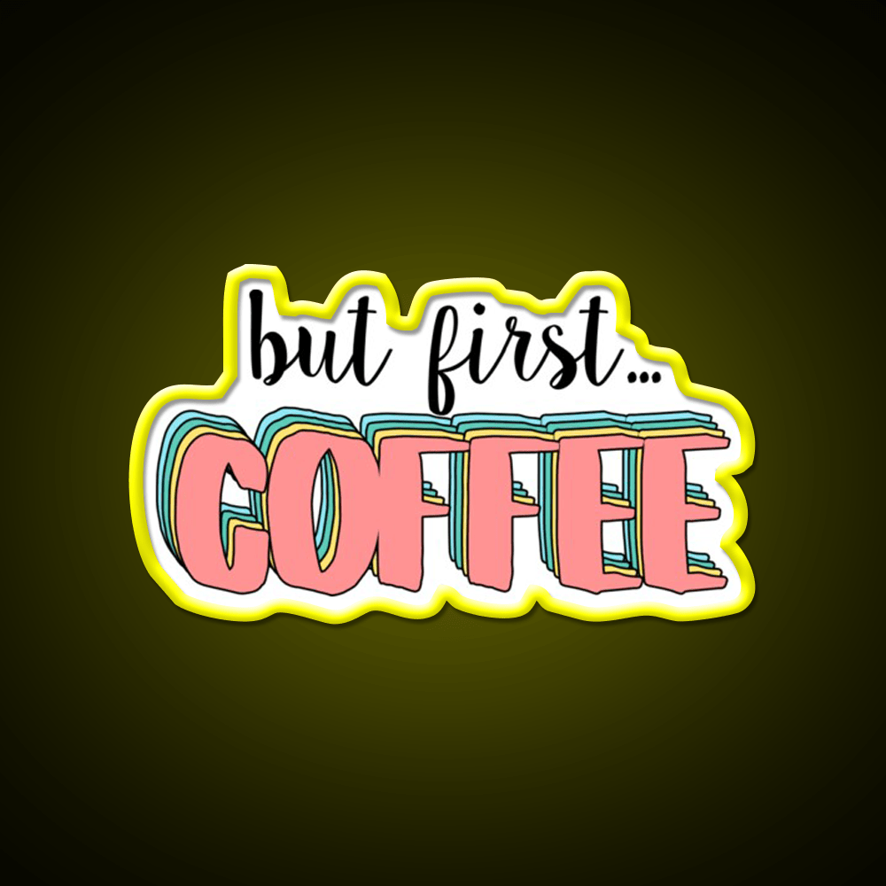 But First Coffee Cafe Led Neon Sign Espresso Bar Art Neon Sign Rgb Color - Shineneon