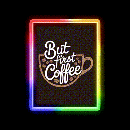 But First Coffee Cafe Led Neon Sign Espresso Bar Art Wall Art Rgb Color