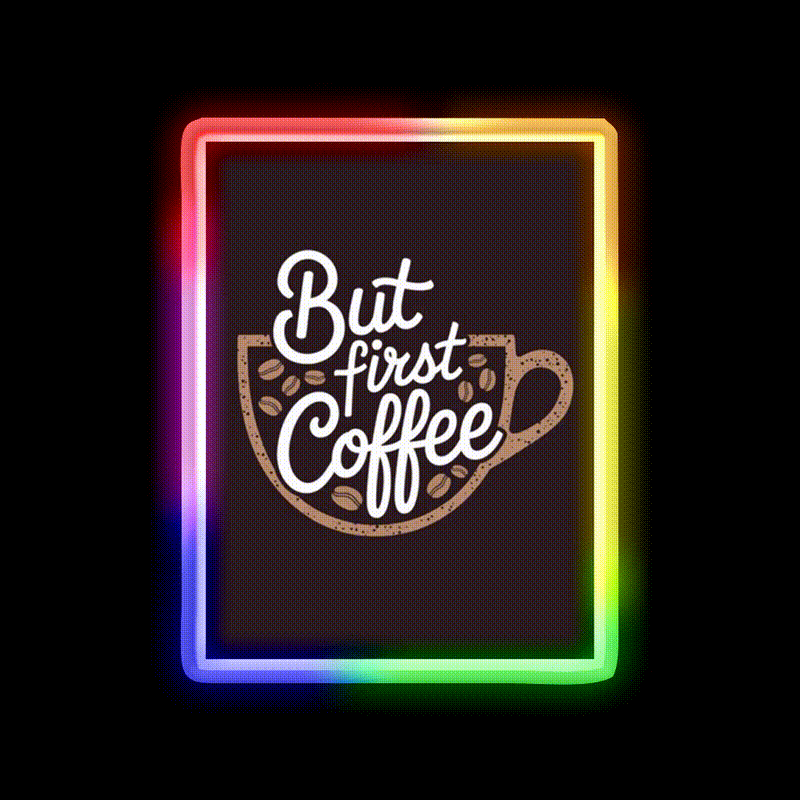 But First Coffee Cafe Led Neon Sign Espresso Bar Art Wall Art Rgb Color