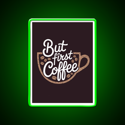 But First Coffee Cafe Led Neon Sign Espresso Bar Art Wall Art Rgb Color