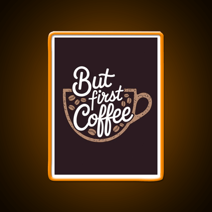 But First Coffee Cafe Led Neon Sign Espresso Bar Art Wall Art Rgb Color - Shineneon