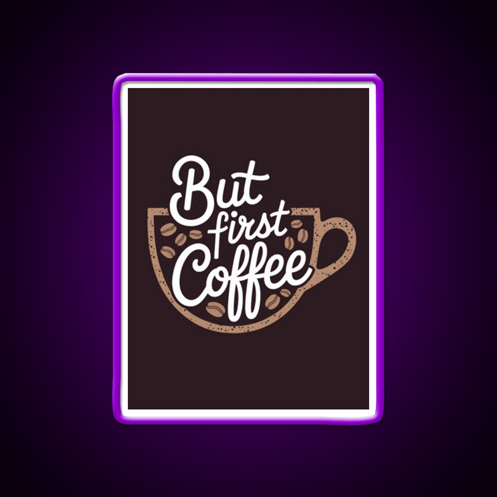 But First Coffee Cafe Led Neon Sign Espresso Bar Art Wall Art Rgb Color - Shineneon