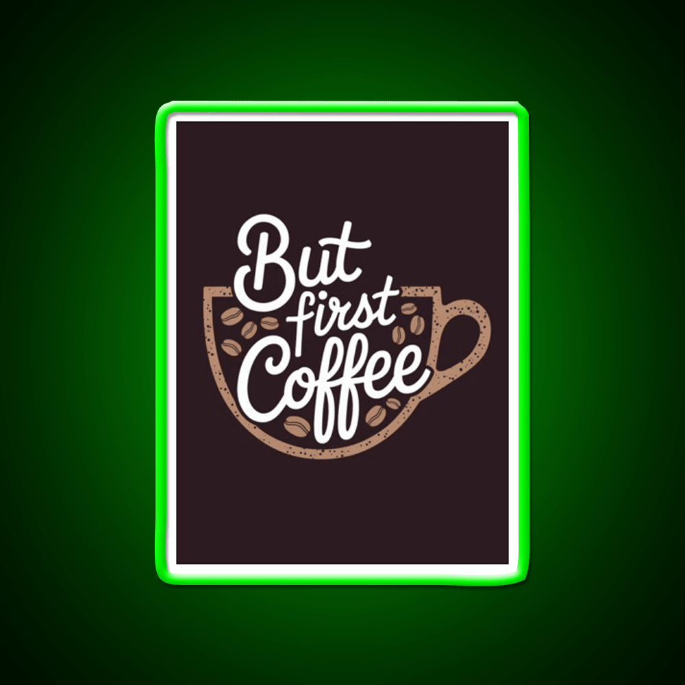 But First Coffee Cafe Led Neon Sign Espresso Bar Art Wall Art Rgb Color - Shineneon