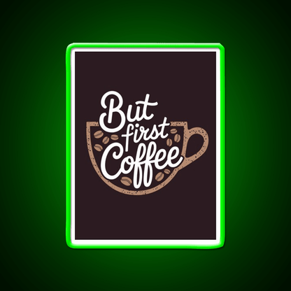 But First Coffee Cafe Led Neon Sign Espresso Bar Art Wall Art Rgb Color - Shineneon