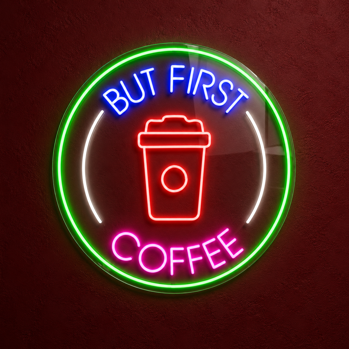 But First Coffee Circle Cup LED Neon Sign