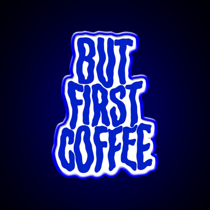 But First Coffee For Coffee Lover Cafe Led Neon Sign Espresso Bar Art Rgb Color